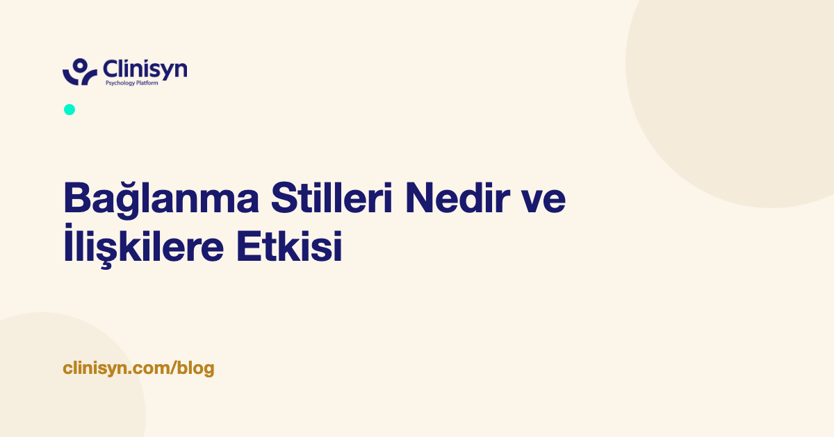 İlişkiler ve Bağlanma Rehberi