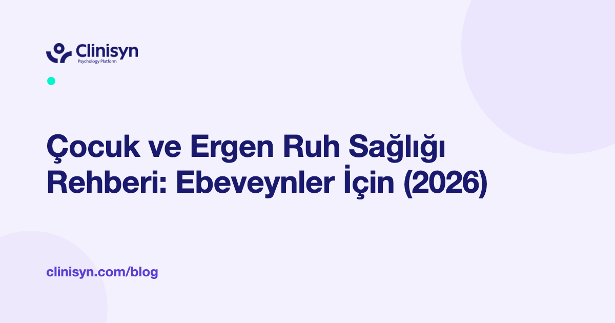 Çocuk ve Ergen Ruh Sağlığı Rehberi