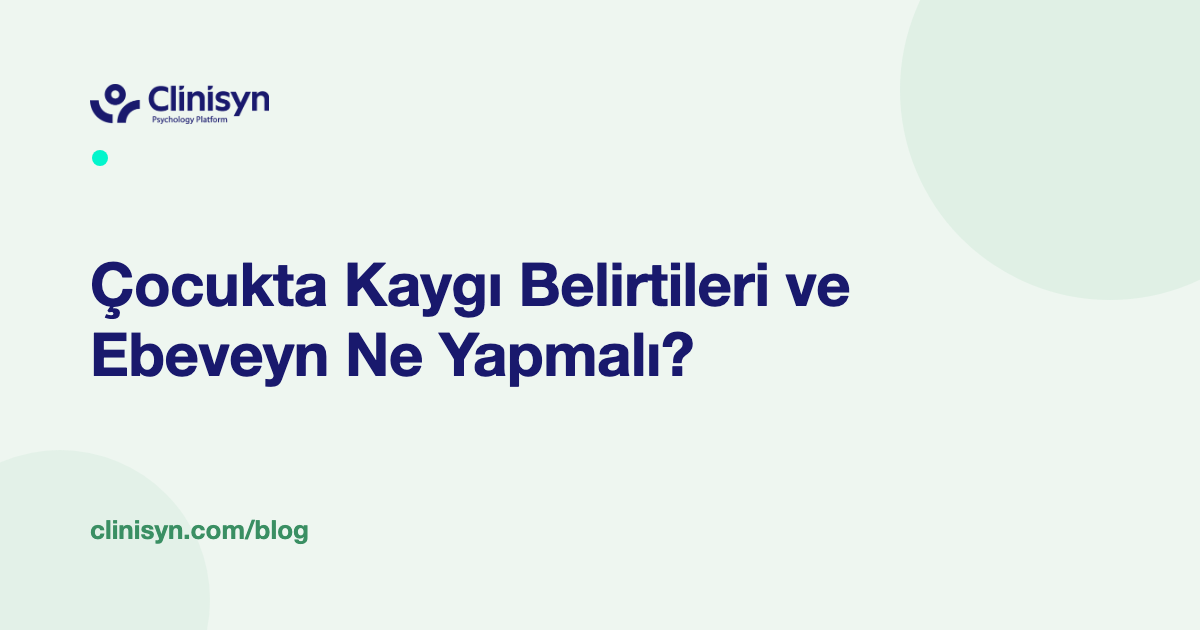 Çocuk ve Ergen Ruh Sağlığı Rehberi