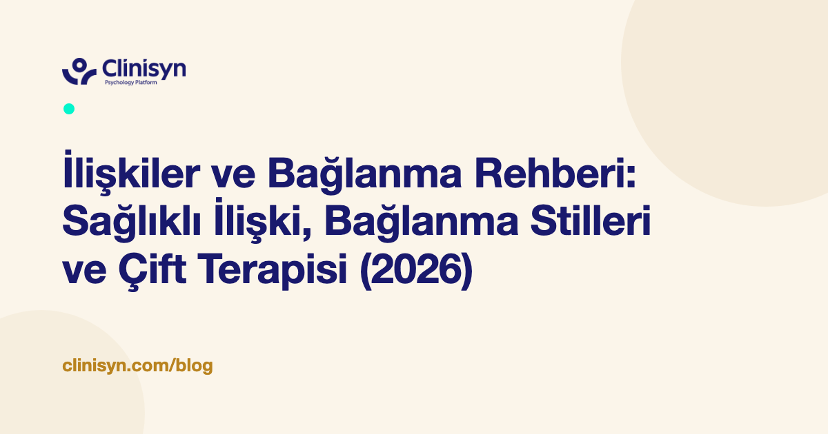 İlişkiler ve Bağlanma Rehberi