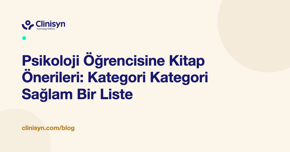 Psikoloji Öğrencisi İçin Kapsamlı Rehber