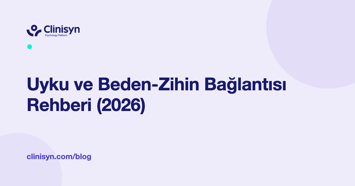 Uyku ve Beden-Zihin Bağlantısı Rehberi