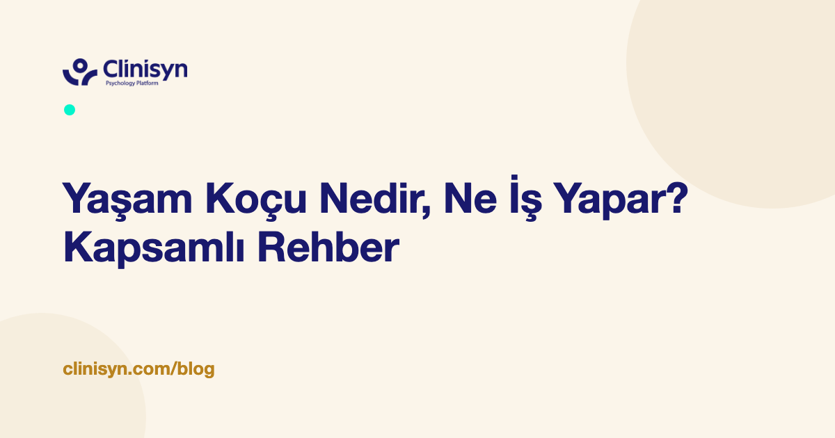 Yaşam Koçu Nedir, Ne İş Yapar? Kapsamlı Rehber